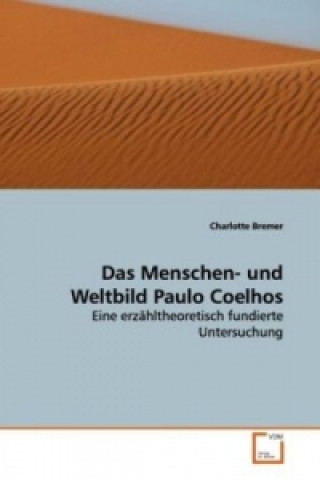 Kniha Das Menschen- und Weltbild Paulo Coelhos Charlotte Bremer