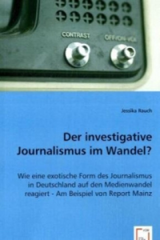 Carte Der investigative Journalismus im Wandel? Jessika Rauch