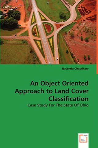 Kniha Object Oriented Approach to Land Cover Classificatio Navendu Chaudhary