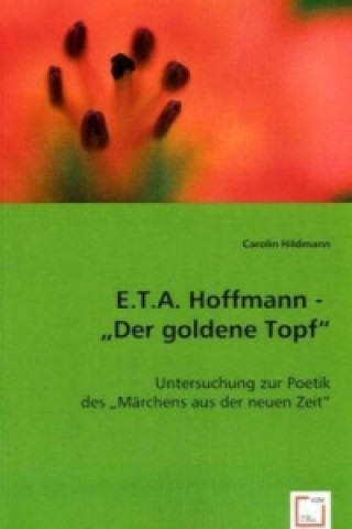 Livre E.T.A. Hoffmann - "Der goldene Topf" Carolin Hildmann