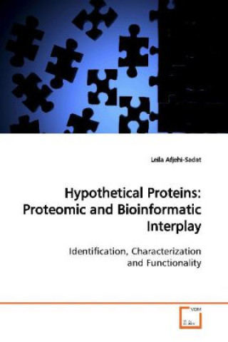 Książka Hypothetical Proteins: Proteomic and  Bioinformatic Interplay Leila Afjehi-Sadat