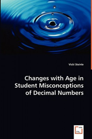 Könyv Changes with Age in Student Misconceptions of Decimal Numbers Vicki Steinle