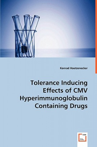 Książka Tolerance Inducing Effects of CMV Hyperimmunoglobulin Containing Drugs Konrad Hoetzenecker