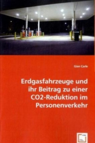 Carte Erdgasfahrzeuge und ihr Beitrag zu einer CO2-Reduktion im Personenverkehr Gian Carle