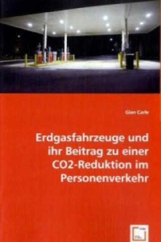 Книга Erdgasfahrzeuge und ihr Beitrag zu einer CO2-Reduktion im Personenverkehr Gian Carle