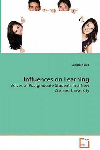 Carte Influences on Learning - Voices of Postgraduate Students in a New Zealand University Xiaomin Jiao