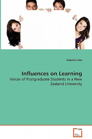 Βιβλίο Influences on Learning - Voices of Postgraduate Students in a New Zealand University Xiaomin Jiao