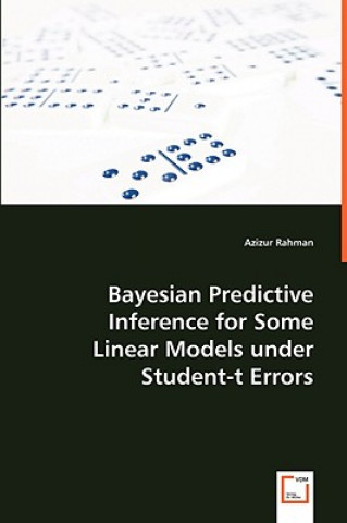 Kniha Bayesian Predictive Inference for Some Linear Models under Student-t Errors Rahman