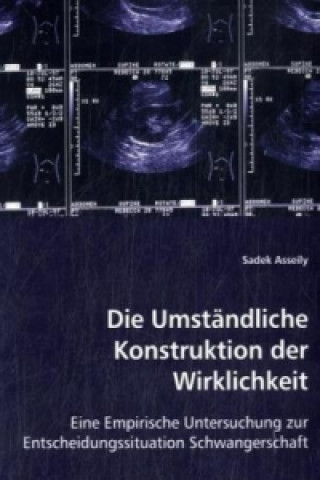 Livre Die Umständliche Konstruktion der Wirklichkeit Sadek Asseily