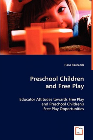 Kniha Preschool Children and Free Play Fiona Rowlands