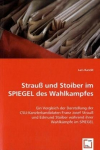 Kniha Strauß und Stoiber im SPIEGEL des Wahlkampfes Lars Kareld