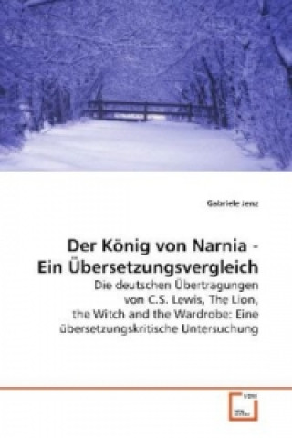 Libro Der König von Narnia - Ein Übersetzungsvergleich Gabriele Jenz