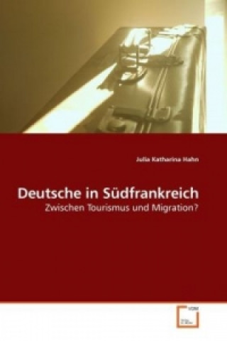 Kniha Deutsche in Südfrankreich Julia K. Hahn