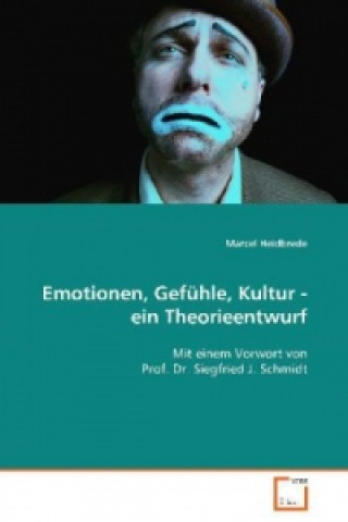 Książka Emotionen, Gefühle, Kultur - ein Theorieentwurf Marcel Heidbrede