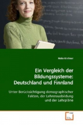 Kniha Ein Vergleich der Bildungssysteme: Deutschland und Finnland Heike Kirchner