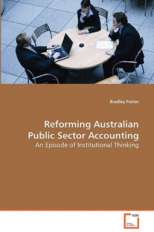 Książka Reforming Australian Public Sector Accounting Bradley Potter