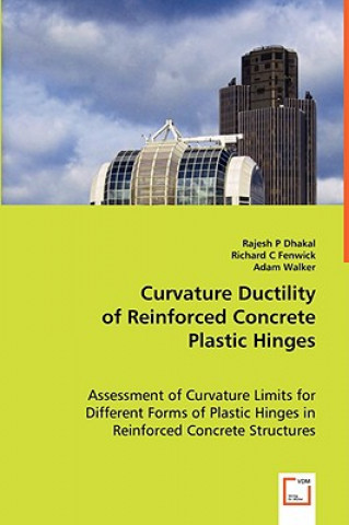 Knjiga Curvature Ductility of Reinforced Concrete Plastic Hinges Rajesh P. Dhakal