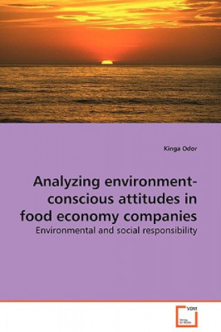 Livre Analyzing environment-conscious attitudes in food economy companies - Environmental and social responsibility Kinga Odor