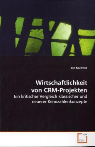 Knjiga Wirtschaftlichkeit  von CRM-Projekten Jan Münster
