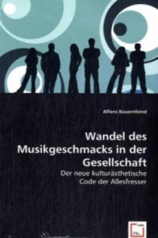 Kniha Wandel des Musikgeschmacks in der Gesellschaft Alfons Bauernfeind
