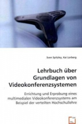 Libro Lehrbuch über Grundlagen von Videokonferenzsystemen Sven Spitzley