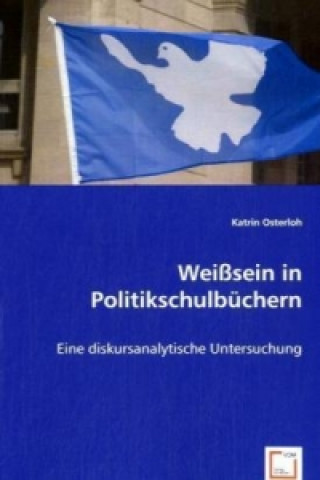 Książka Weißsein in Politikschulbüchern Katrin Osterloh