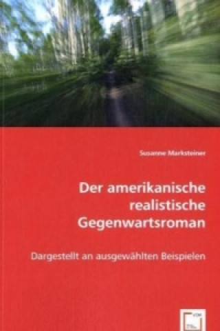 Kniha Der amerikanische realistische Gegenwartsroman Susanne Marksteiner