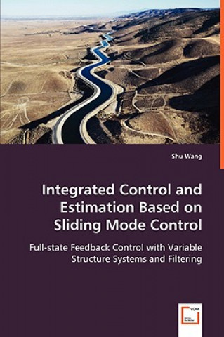 Buch Integrated Control and Estimation Based on Sliding Mode Control Shu Wang