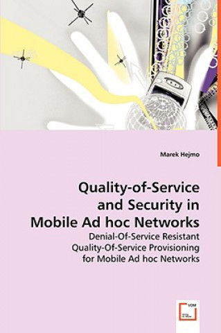Carte Quality-of-Service and Security in Mobile Ad Hoc Networks Marek Hejmo