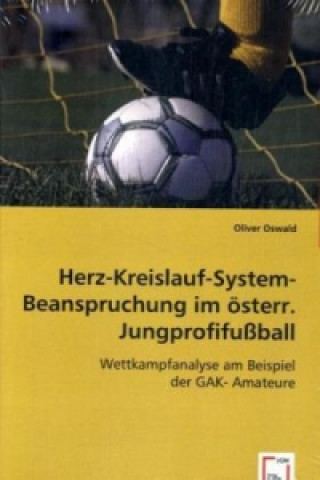 Książka Herz-Kreislauf-System-Beanspruchung im österr. Jungprofifußball Oliver Oswald