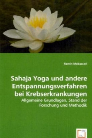 Kniha Sahaja Yoga und andere Entspannungsverfahren bei Krebserkrankungen Ramin Mobasseri