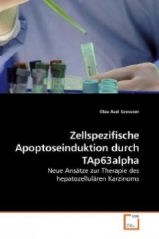 Kniha Zellspezifische Apoptoseinduktion durch TAp63alpha Olav A. Gressner