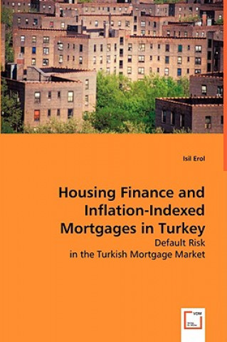 Книга Housing Finance and Inflation-Indexed Mortgages in Turkey Isil Erol