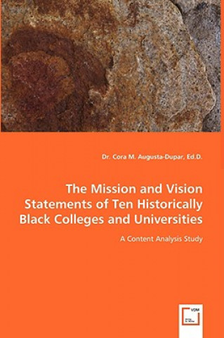 Book Mission and Vision Statements of Ten Historically Black Colleges and Universities - A Content Analysis Study M. Cora