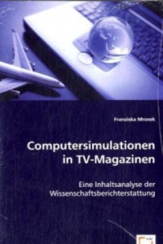 Libro Computersimulationen in TV-Magazinen Franziska Mrosek