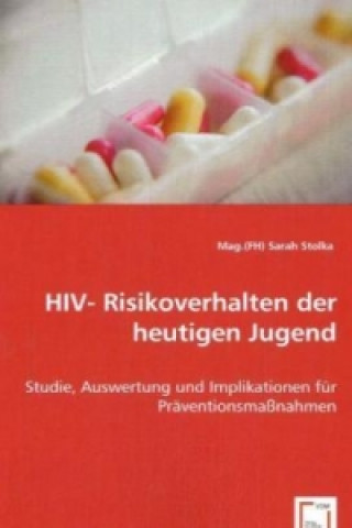 Knjiga HIV- Risikoverhalten der heutigen Jugend Sarah Stolka