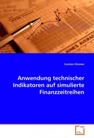 Книга Anwendung technischer Indikatoren auf simulierte Finanzzeitreihen Carsten Zimmer