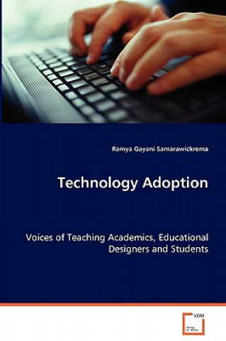 Buch Technology Adoption - Voices of Teaching Academics, Educational Designers and Students Ramya Gayani Samarawickrema