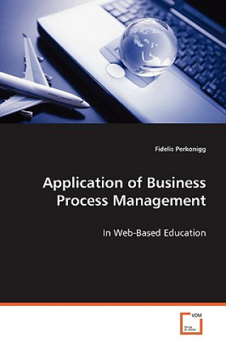 Carte Application of Business Process Management Fidelis Perkonigg