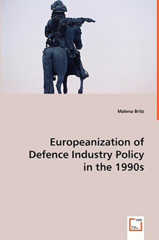 Carte Europeanization of Defence Industry Policy Malena Britz