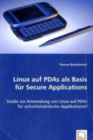 Kniha Linux auf PDAs als Basis für Secure Applications Thomas Brandstetter
