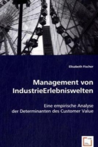 Kniha Management von IndustrieErlebniswelten Elisabeth Fischer