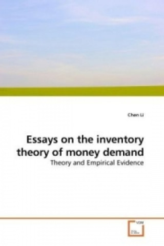 Kniha Essays on the inventory theory of money demand Chen Li