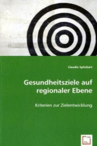 Buch Gesundheitsziele auf regionaler Ebene Claudia Spitzbart