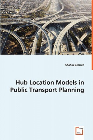 Carte Hub Location Models in Public Transport Planning Shahin Gelareh