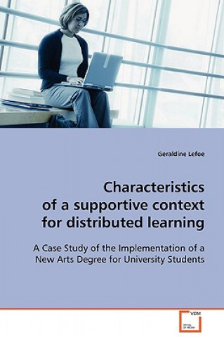 Könyv Characteristics of a supportive context for distributed learning Geraldine Lefoe