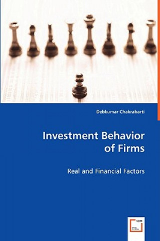 Książka Investment Behavior of Firms Debkumar Chakrabarti