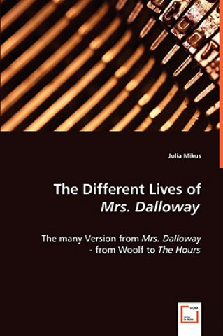 Könyv Different Lives of Mrs. Dalloway Julia Mikus