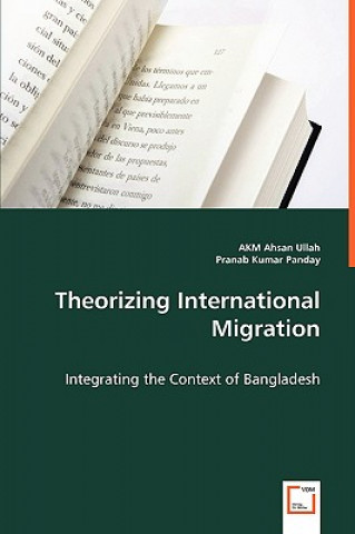 Book Theorizing International Migration Ahsan Ullah