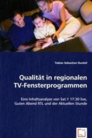 Buch Qualität in regionalen TV-Fensterprogrammen Tobias S. Dunkel